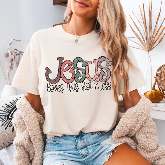 Jesus Loves This Hot Mess